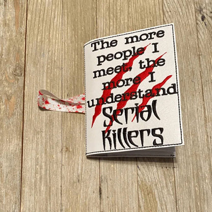The more people I meet the more I understand serial killers