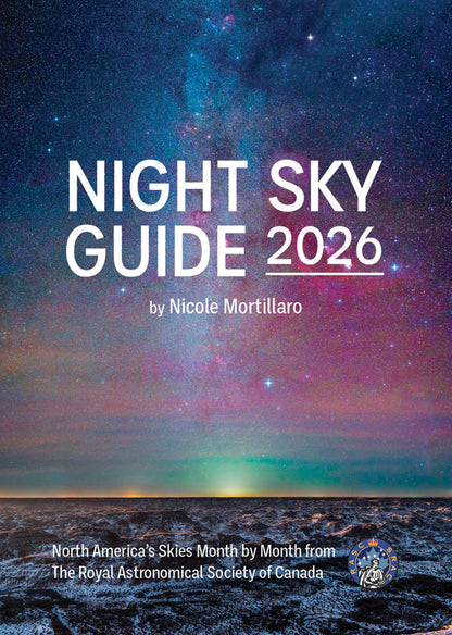 Night Sky Guide 2026: North America's Skies Month by Month from The Royal Astronomical Society of Canada