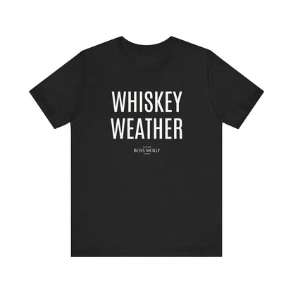 Whiskey Weather Tee - Unisex Short Sleeve Shirt for Fall, Gift for Whiskey Lovers, Autumn Apparel