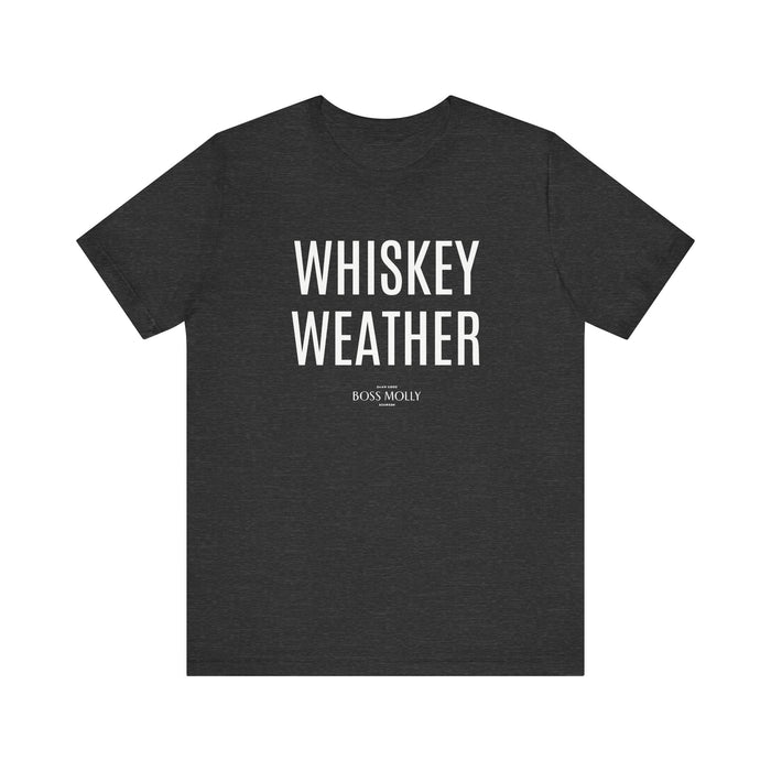Whiskey Weather Tee - Unisex Short Sleeve Shirt for Fall, Gift for Whiskey Lovers, Autumn Apparel